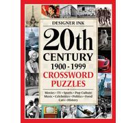 20th Century Crossword Puzzles: LARGER PRINT - 1900-1999 - Movies, TV, Sports, Pop Culture, Music & History