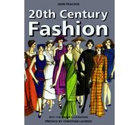 20th Century Fashion: The Complete Sourcebook: Written by John Peacock, 1993 Edition, (First Edition) Publisher: Thames & Hudson Ltd [Hardcover]