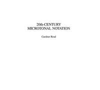 20th-Century Microtonal Notation: 18 (Contributions to the Study of Music and Dance)