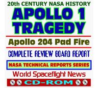 20th Century NASA History: Apollo 1 Tragedy - the Apollo 204 Pad Fire, Complete Review Board Report, Images - Grissom, White, and Chaffee (CD-ROM)