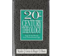 20th Century Theology: God & the World in a Transitional Age