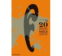 20th-Century World Architecture: The Phaidon Atlas: 0000
