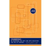 20under40: Re-Inventing the Arts and Arts Education for the 21st Century