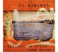 21 Against - Nothing to Write Home About