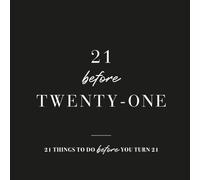 21 Before 21: 21 things to do before you turn 21