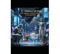 21 Century(AI Era) Truth, Freedom, Justice & Fairness