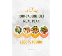 21-Day 1200-Calorie Diet Meal Plan to Lose 15 Pounds