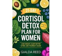 21-Day Cortisol Detox Plan for Women: Lose Weight, Sleep Better & Feel Like Yourself Again