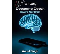 21-Day Dopamine Detox: Rewire Your Brain