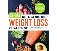 21-Day Ketogenic Diet Weight Loss Challenge: Recipes and Workouts for a Slimmer, Healthier You
