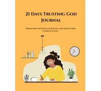 21-Day Trusting God Journal: : Strengthen Your Faith, Find Peace, and Grow Closer to Him