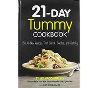 21-Day Tummy Diet Cookbook: 150 All-New Recipes That Shrink, Soothe, and Satisfy