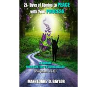 21+ Days of Coming to Peace with Your Process: A Journal From Existing to Living Healed