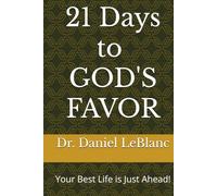 21 Days of God's Favor: Your Best Life is Just Ahead!