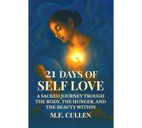 21 Days of Self Love: A Sacred Journey through the Body, the Hunger, and the Beauty Within