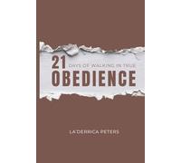 21 DAYS OF WALKING IN TRUE OBEDIENCE