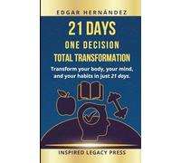 21 DAYS · One Decision. Total Transformation.: Transform your body, your mind, and your habits in just 21 days.