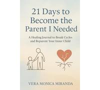 21 Days to Become the Parent I Needed
