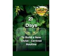 21 Days - To Build a New Christ Centered Routine: 3 (Turn to Jesus Christ)