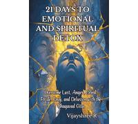 21 Days to Emotional and Spiritual Detox: Overcome Lust, Anger, Greed, Pride, Envy, and Delusion with the Bhagavad Gita