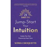 21 Days to Jump-Start Your Intuition: Awaken Your Most Empowering Super Sense