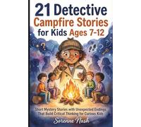 21 Detective Campfire Stories for Kids Ages 7-12: Short Mystery Stories with Unexpected Endings That Build Critical Thinking for Curious Kids (Outside the Box)