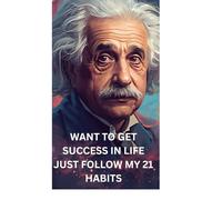 21 Einstein Habits: Simple Daily Success Book to Turn Failure into Genius: Small Consistent Habits to Think Deeper, Stay Curious, and Build a ... for Students and Dreamers (SELF HELP BOOK)