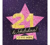 21 & Fabulous: 21st Birthday Guest Book - Party Decorations & Birthday Gifts for her - 21 Years Gift Idea - Funny Guestbook with beautiful pages for Messages to treasure and Photos of Guests