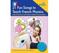 21 Fun Songs to Teach French Phonics: Sing and Dance your Way to Perfect Pronunciation