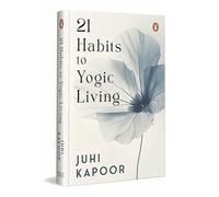 21 Habits To Yogic Living