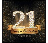 21 Happy Birthday Guest Book: Festive Shiny Diamond Gold Black Binding I Written Wishes from Loved Ones I Keepsake I Party Supplies for Women and Men I Gift Log I 21st Birthday Gift Idea