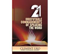 21 Irrefutable commandments of speaking the word