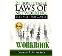 21 Irrefutable Laws of Networking: Let's Meet for Coffee - Workbook