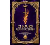 21 JOURS DE JEÛNE ET PRIÈRE: Déclarations et Décrets selon la Parole de Dieu « Je déclare et décrète... » Avec un carnet de notes et de réflexions pour chaque jour