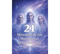 21 Mensajes de los Mensajeros de las Estrellas