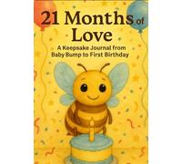 21 Months of Love: A Keepsake Journal from Baby Bump to First Birthday (Little Keepsakes Collection)