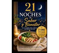 21 Noches de Sabor y Bienestar: Recetas saludables, fáciles y deliciosas para disfrutar cada noche