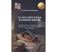 21 noches para dormir mejor: 20 Estrategias validadas: para padres que buscan soluciones sin trauma
