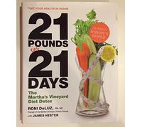 21 Pounds in 21 Days: The Martha's Vineyard Detox Diet