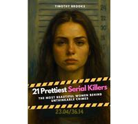 21 Prettiest Serial Killers: The Most Beautiful Women Behind Unthinkable Crimes