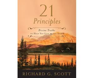 21 Principles - Divine Truths To Help You Live By The Spirit
