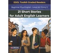 21 Short Stories for Adult English Learners: Beginner Plus English, Level A2 / Entry 2 (British English Edition) (21 Short Stories for English Learners - British English)