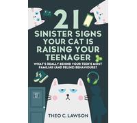 21 Sinister Signs Your Cat is Raising Your Teenager (The Shameless Housemates Series:)