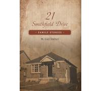 21 Smithfield Drive: Family Stories