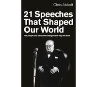21 Speeches That Shaped Our World : The people and ideas that changed the way we think