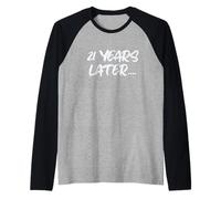 21 Years Later Funny Sarcastic Birthday 21st Legal Age Raglan Baseball Tee