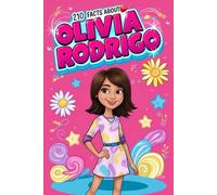 210 Facts About Olivia Rodrigo: The Unofficial Biography Book Packed with Fun, Curious, and Interesting Content (Stars Biography for Kids and Teen)