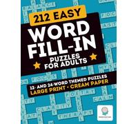 212 Easy Word Fill-In Puzzles for Adults: Relax, unwind, and sharpen your mind with fun themed word puzzles (Mindventure Word Puzzle Series)