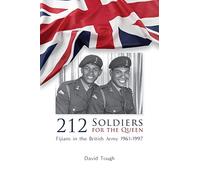 212 Soldiers for the Queen: Fijians in the British Army 1961-1997