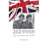 212 Soldiers for the Queen: Fijians in the British Army 1961-1997